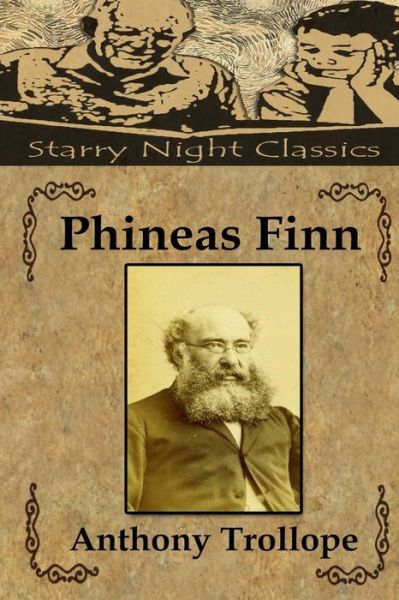 Phineas Finn - Anthony Trollope - Books - CreateSpace Independent Publishing Platf - 9781983541674 - January 3, 2018