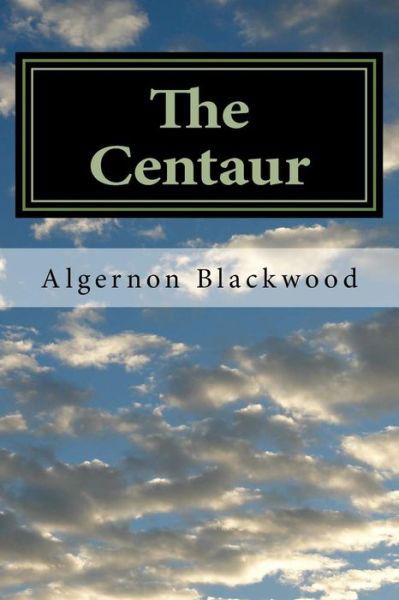 Cover for Algernon Blackwood · The Centaur (Paperback Bog) (2018)