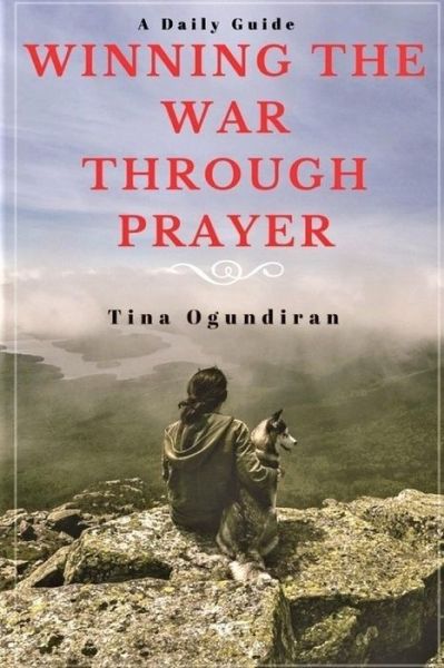 Cover for Tina D Ogundiran · Winning the War Through Prayer (Paperback Book) (2017)