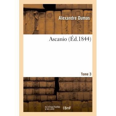 Cover for Dumas-a · Ascanio.tome 3 (Paperback Book) (2013)