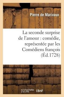 Cover for De Marivaux-p · La Seconde Surprise De L'amour: Comedie, Representee Par Les Comediens Francois (Pocketbok) (2013)