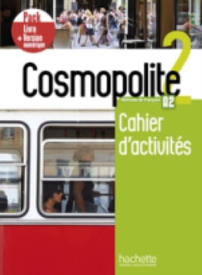 Cosmopolite: Cahier d'activites 2 + manuel numerique -  - Książki - Hachette - 9782017133674 - 2020