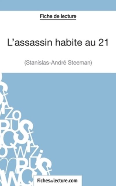 Cover for Claire Argence · L'assassin habite au 21 de Stanislas-Andre Steeman (Fiche de lecture) (Paperback Book) (2014)