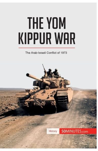 Cover for 50minutes · The Yom Kippur War: The Arab-Israeli Conflict of 1973 (Paperback Book) (2016)