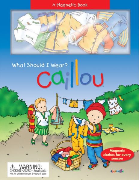 Cover for Chouette Publishing · Caillou : What Should I Wear? (Board book) (2010)