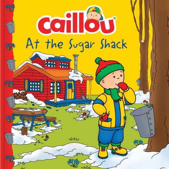 Caillou at the Sugar Shack - Clubhouse -  - Books - Editions Chouette - 9782897184674 - February 22, 2018