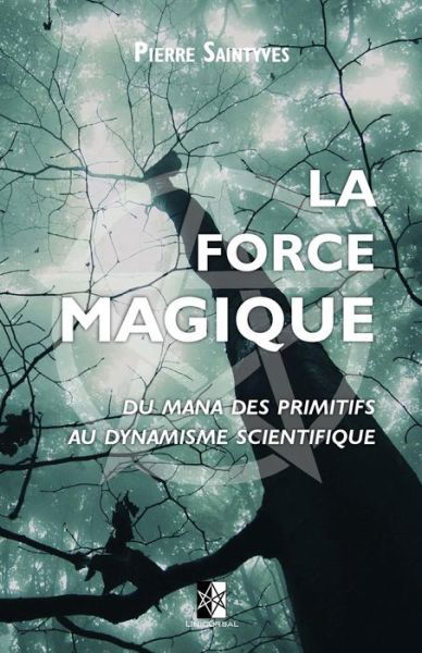 Cover for Pierre Saintyves · La Force Magique (Paperback Book) (2018)
