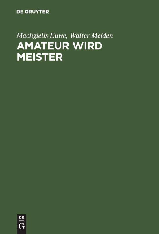 Cover for Machgielis Euwe · Amateur Wird Meister (2., Durchges. Aufl. Reprint 20) (Hardcover Book) (1972)