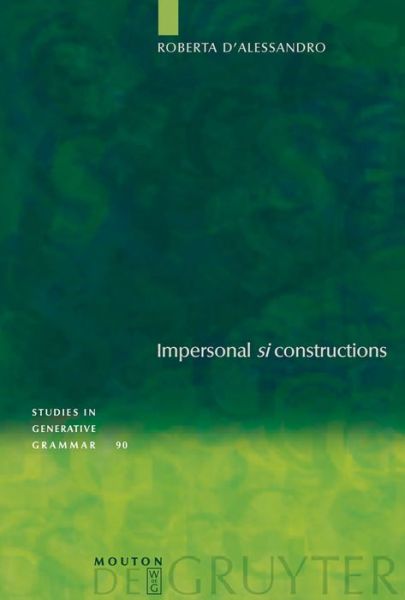 Cover for Roberta D'alessandro · Impersonal &quot;Si&quot; Constructions: Agreement and Interpretation (Studies in Generative Grammar 90) (Studies in Generative Grammar [sgg]) (Hardcover Book) (2007)