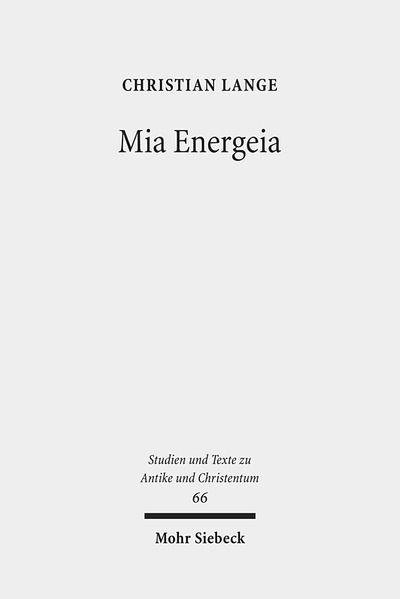 Cover for Christian Lange · Mia Energeia: Untersuchungen zur Einigungspolitik des Kaisers Heraclius und des Patriarchen Sergius von Constantinopel - Studien und Texte zu Antike und Christentum / Studies and Texts in Antiquity and Christianity (Taschenbuch) (2012)