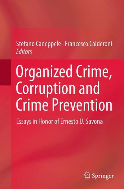 Organized Crime, Corruption and Crime Prevention: Essays in Honor of Ernesto U. Savona -  - Książki - Springer International Publishing AG - 9783319377674 - 27 sierpnia 2016