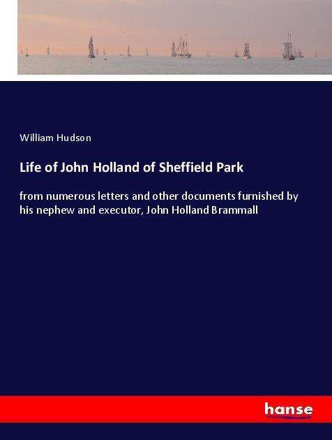 Cover for Hudson · Life of John Holland of Sheffiel (Bok)