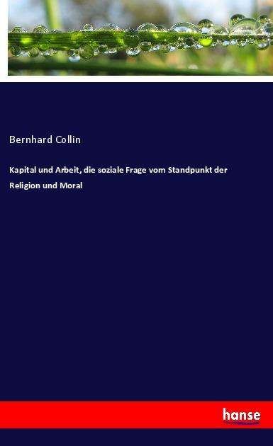 Cover for Collin · Kapital und Arbeit, die soziale (Bok)