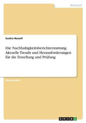 Cover for Saskia Nuxoll · Die Nachhaltigkeitsberichterstattung. Aktuelle Trends und Herausforderungen fur die Erstellung und Prufung (Paperback Book) (2021)