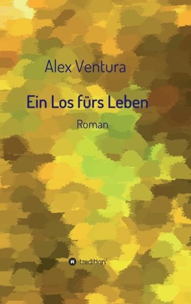 Ein Los fürs Leben - Ventura - Boeken -  - 9783347013674 - 11 maart 2020