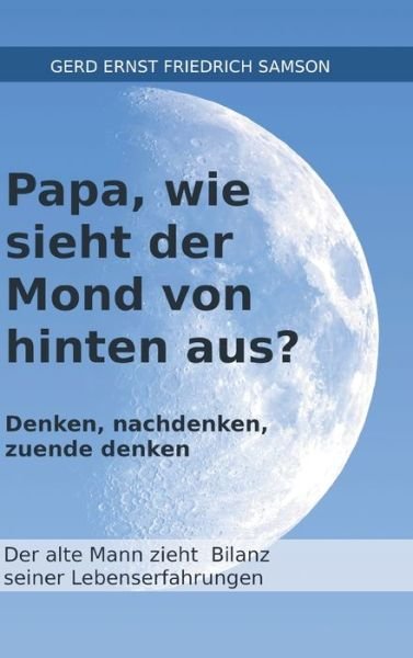 Papa, wie sieht der Mond von hin - Samson - Bøker -  - 9783347039674 - 11. mai 2020