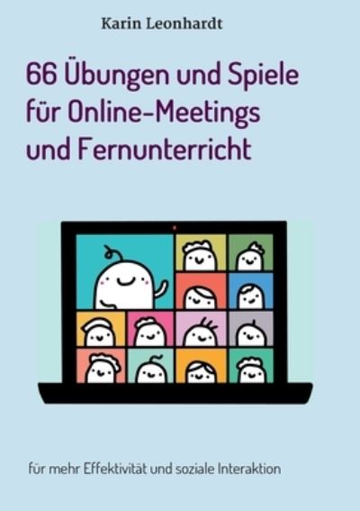 66 Übungen und Spiele für Onl - Leonhardt - Bøger -  - 9783347211674 - 9. december 2020