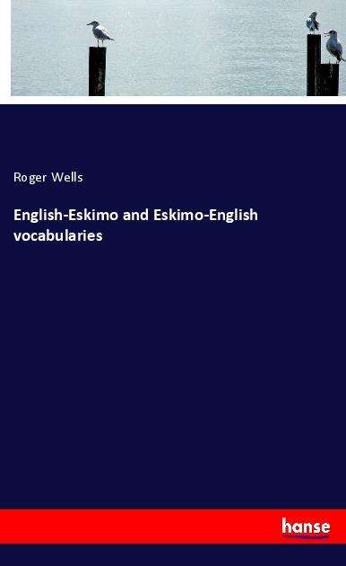 Cover for Wells · English-Eskimo and Eskimo-English (Book) (2020)