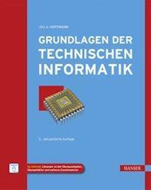 Grundl.d.Techn.Informatik 5.A. - Hoffmann - Books - Carl Hanser Verlag GmbH & Co - 9783446448674 - September 30, 2016