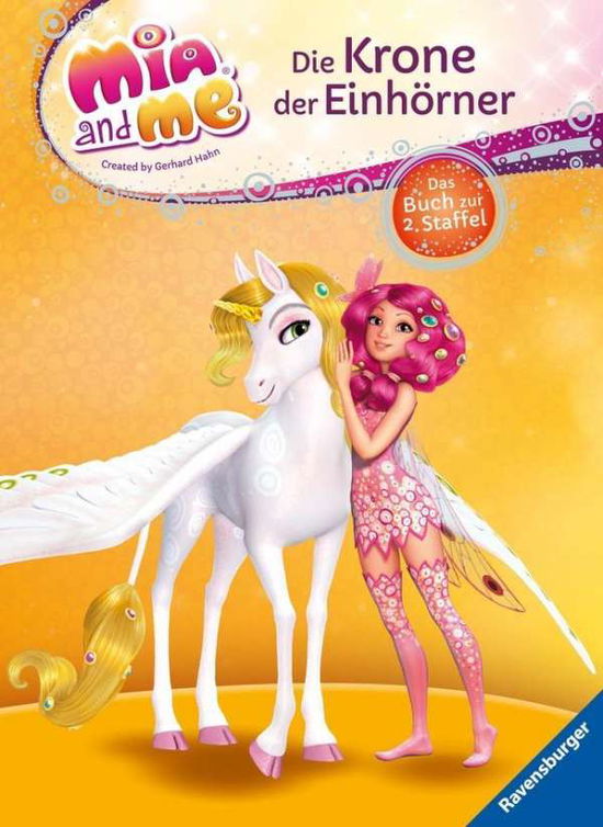 Mia and me: Die Krone der Einhörner - THiLO - Merchandise - Ravensburger Verlag GmbH - 9783473491674 -