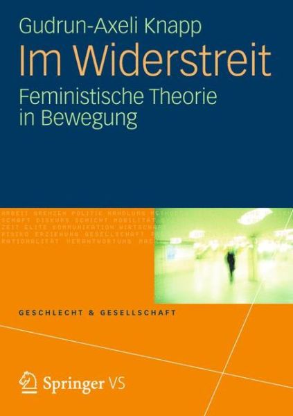 Cover for Gudrun-Axeli Knapp · Im Widerstreit: Feministische Theorie in Bewegung - Geschlecht Und Gesellschaft (Paperback Book) [2012 edition] (2012)