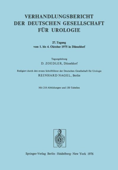 Cover for R Nagel · 27. Tagung Vom 1. Bis 4. Oktober 1975 in Dusseldorf - Verhandlungsbericht der Deutschen Gesellschaft fur Urologie (Taschenbuch) (1976)