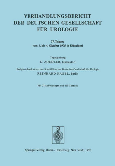 Cover for R Nagel · 27. Tagung Vom 1. Bis 4. Oktober 1975 in Dusseldorf - Verhandlungsbericht der Deutschen Gesellschaft fur Urologie (Paperback Book) (1976)