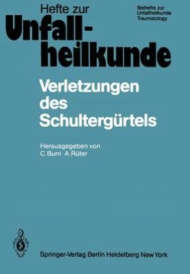 Verletzungen Des Schultergurtels - Hefte Zur Zeitschrift  "Der Unfallchirurg" - Caius Burri - Kirjat - Springer-Verlag Berlin and Heidelberg Gm - 9783540117674 - keskiviikko 1. joulukuuta 1982