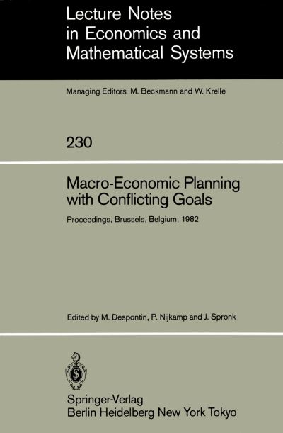 Cover for M Despontin · Macro-Economic Planning with Conflicting Goals: Proceedings of a Workshop Held at the Vrije Universiteit of Brussels Belgium, December 10, 1982 - Lecture Notes in Economics and Mathematical Systems (Paperback Book) [Softcover reprint of the original 1st ed. 1984 edition] (1984)