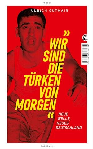 Cover for Ulrich Gutmair · Wir sind die Türken von morgen (Book) (2023)