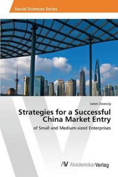 Cover for Zwanzig Isabel · Strategies for a Successful China Market Entry (Pocketbok) (2015)