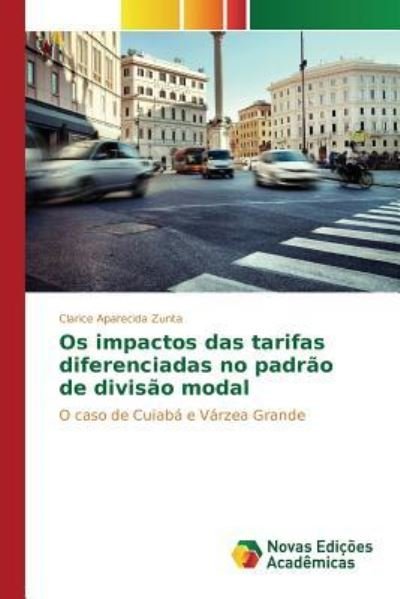 Cover for Zunta Clarice Aparecida · Os Impactos Das Tarifas Diferenciadas No Padrao De Divisao Modal (Taschenbuch) (2015)