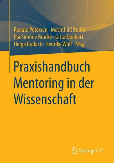 Cover for Praxishandbuch Mentoring in Der Wissenschaft (Paperback Book) [1. Aufl. 2017 edition] (2017)