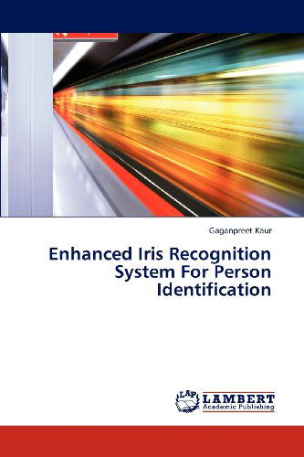 Cover for Gaganpreet Kaur · Enhanced Iris Recognition System for Person Identification (Taschenbuch) (2013)