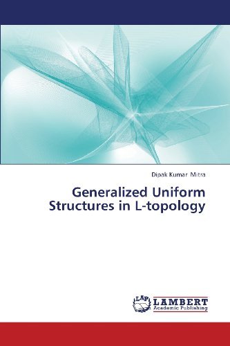Cover for Dipak Kumar Mitra · Generalized Uniform Structures in L-topology (Taschenbuch) (2013)