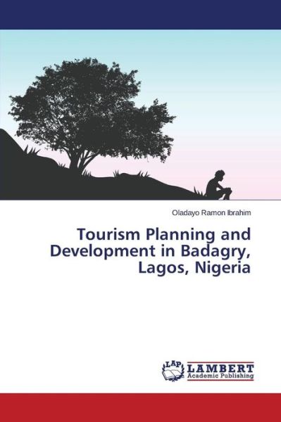 Cover for Oladayo Ramon Ibrahim · Tourism Planning and Development in Badagry, Lagos, Nigeria (Paperback Book) (2014)