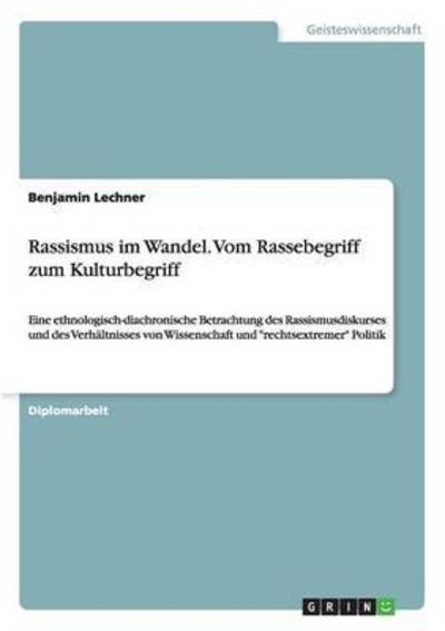 Rassismus im Wandel. Vom Rasseb - Lechner - Books -  - 9783668112674 - January 8, 2016