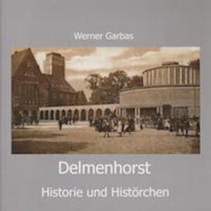 Cover for Werner Garbas · Delmenhorst - Historie und Histörchen (Paperback Book) (2021)