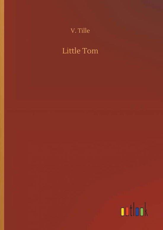 Cover for Tille · Little Tom (Book) (2018)