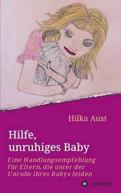 Cover for Aust · Hilfe, unruhiges Baby (Book) (2016)