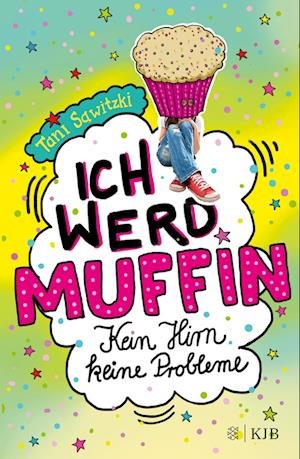 Cover for Tani Sawitzki · Ich werd Muffin (Kein Hirn, keine Probleme) (Book) (2022)