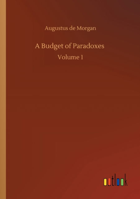 Cover for Augustus De Morgan · A Budget of Paradoxes: Volume 1 (Pocketbok) (2020)