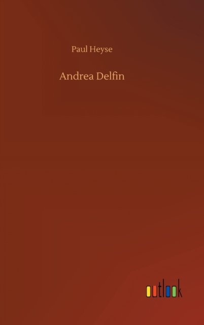 Cover for Paul Heyse · Andrea Delfin (Hardcover Book) (2020)