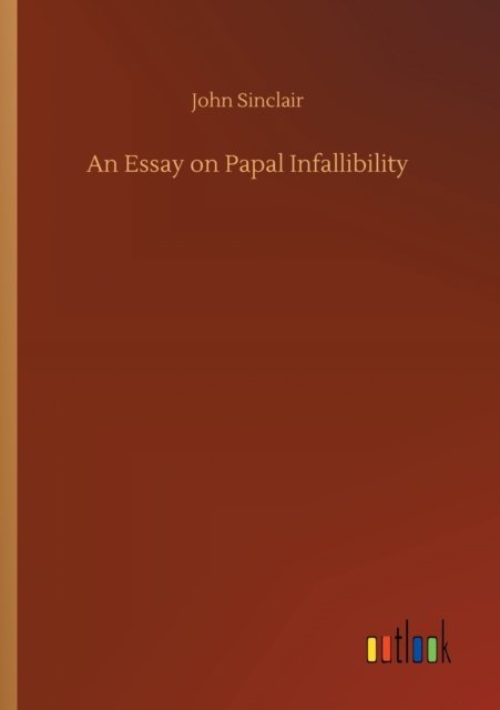 Cover for John Sinclair · An Essay on Papal Infallibility (Paperback Book) (2020)