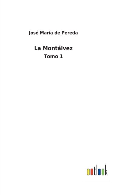Cover for Jose Maria de Pereda · La Montalvez (Hardcover bog) (2022)