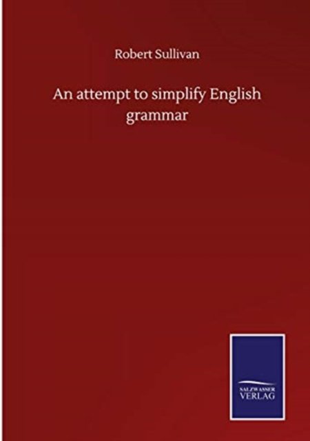 Cover for Robert Sullivan · An attempt to simplify English grammar (Gebundenes Buch) (2020)