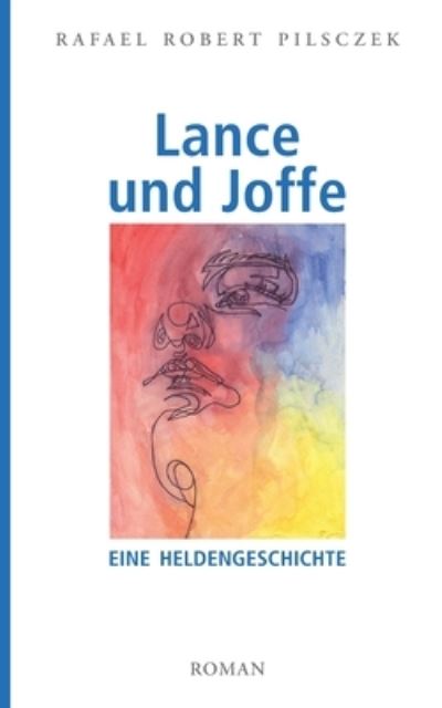Cover for Rafael Robert Pilsczek · Lance und Joffe (Paperback Book) (2021)