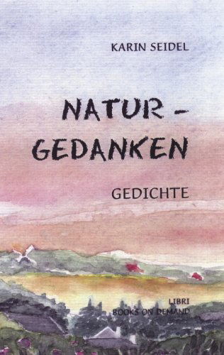 Cover for Karin Seidel · Naturgedanken, Gedichte (Paperback Book) [German edition] (2000)