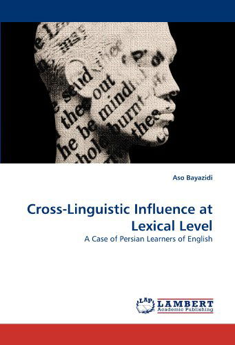 Cover for Aso Bayazidi · Cross-linguistic Influence at Lexical Level: a Case of Persian Learners of English (Pocketbok) (2011)