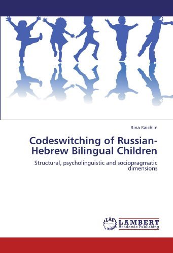 Cover for Rina Raichlin · Codeswitching of Russian-hebrew Bilingual Children: Structural, Psycholinguistic and Sociopragmatic Dimensions (Pocketbok) (2011)